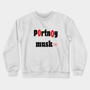 portnoy musk 2024 Crewneck Sweatshirt